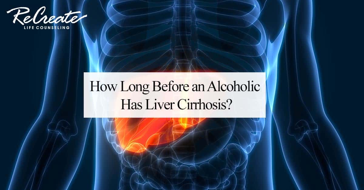 How Long Before an Alcoholic Has Liver Cirrhosis?