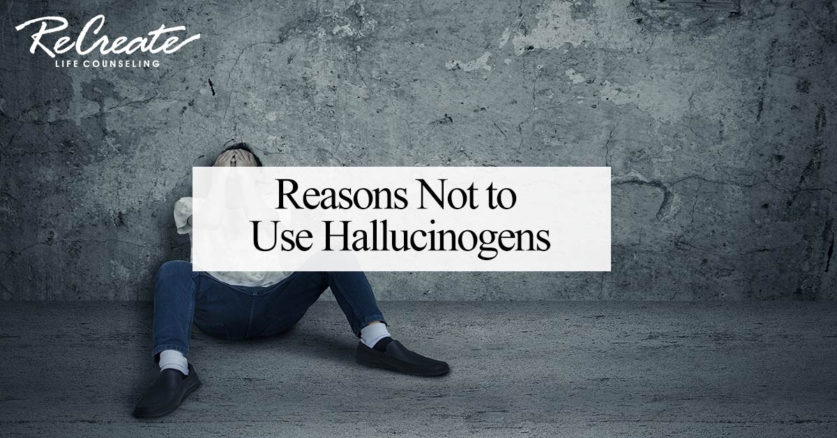 Reasons Not to Use Hallucinogens