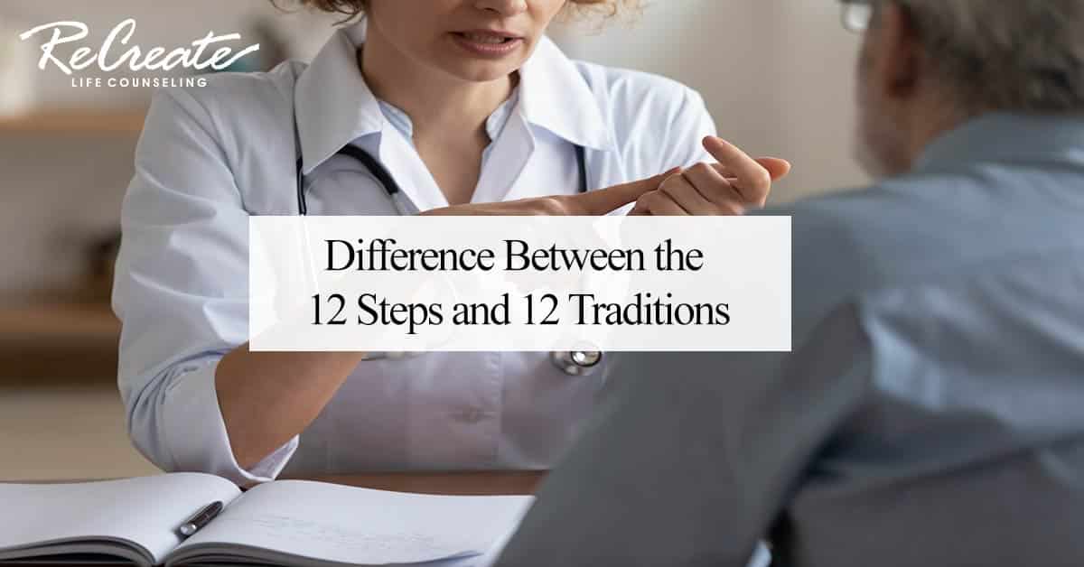 Difference Between the 12 Steps and 12 Traditions