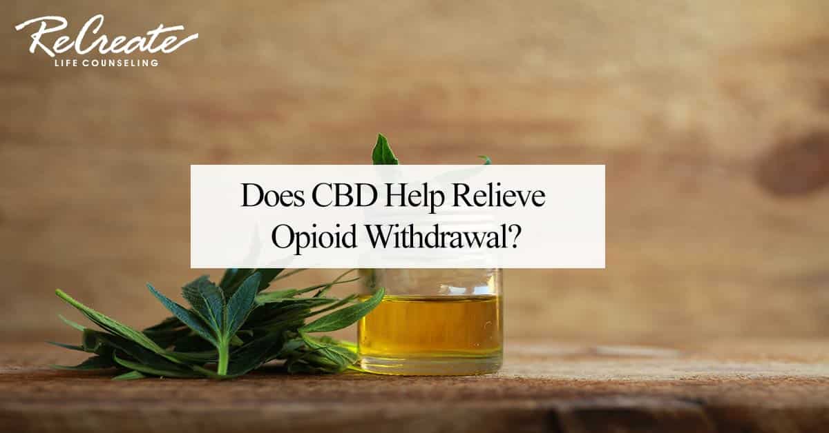 Does CBD Help Relieve Opioid Withdrawal?