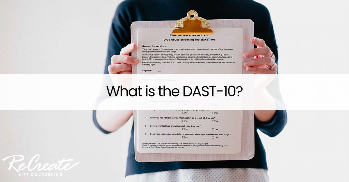 What is the DAST10? Recreate Life Counseling Florida Addiction Rehab